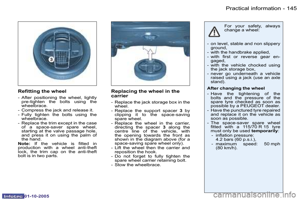 Peugeot 206 SW Dag 2005.5  Owners Manual �P�r�a�c�t�i�c�a�l� �i�n�f�o�r�m�a�t�i�o�n�1�4�4 �-
�0�1�-�1�0�-�2�0�0�5
�1�4�5�P�r�a�c�t�i�c�a�l� �i�n�f�o�r�m�a�t�i�o�n�-
�0�1�-�1�0�-�2�0�0�5
�R�e�i�t�t�i�n�g� �t�h�e� �w�h�e�e�l
�-�  �A�f�t�e�r�  