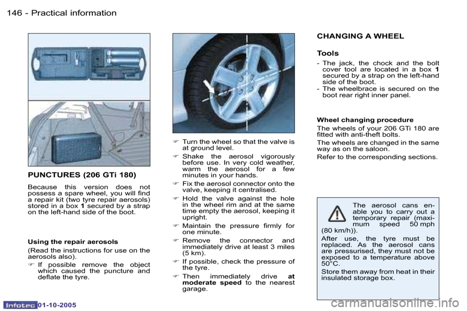 Peugeot 206 SW Dag 2005.5  Owners Manual �P�r�a�c�t�i�c�a�l� �i�n�f�o�r�m�a�t�i�o�n�1�4�6 �-
�0�1�-�1�0�-�2�0�0�5
�1�4�7�P�r�a�c�t�i�c�a�l� �i�n�f�o�r�m�a�t�i�o�n�-
�0�1�-�1�0�-�2�0�0�5
�P�U�N�C�T�U�R�E�S� �(�2�0�6� �G�T�i� �1�8�0�)
�B�e�c�a