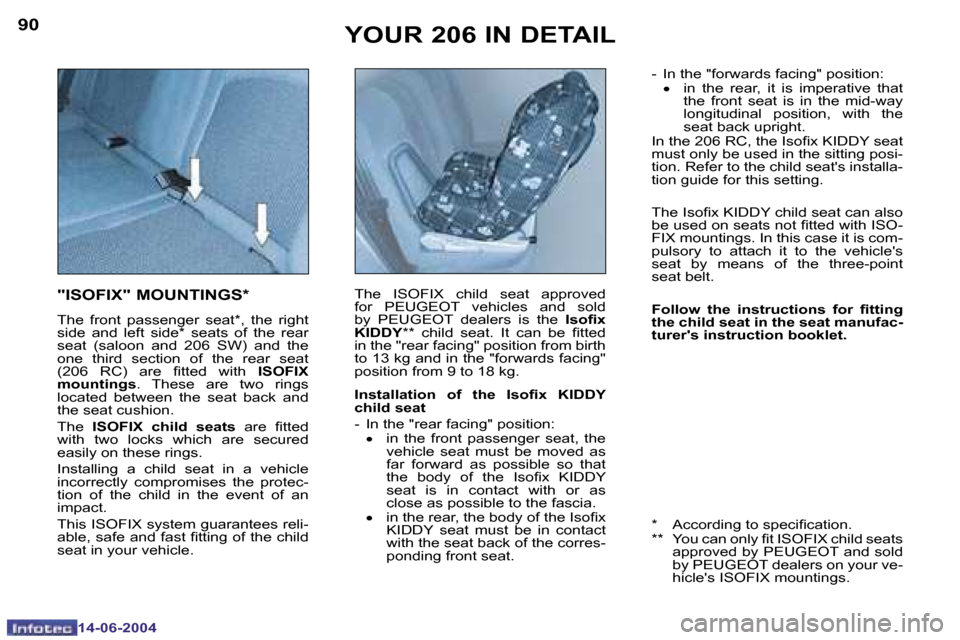 Peugeot 206 SW Dag 2004 Manual Online �9�0
�1�4�-�0�6�-�2�0�0�4
�9�1
�1�4�-�0�6�-�2�0�0�4
�Y�O�U�R� �2�0�6� �I�N� �D�E�T�A�I�L
�"�I�S�O�F�I�X�"� �M�O�U�N�T�I�N�G�S�*� 
�T�h�e�  �f�r�o�n�t�  �p�a�s�s�e�n�g�e�r�  �s�e�a�t�*�,�  �t�h�e�  �r�