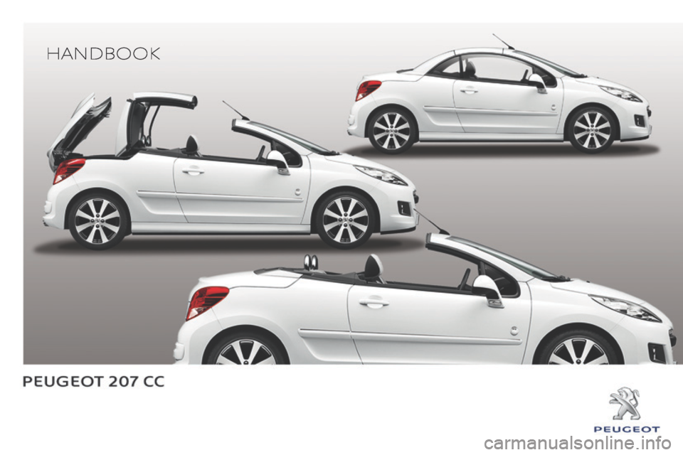 Peugeot 207 CC 2014  Owners Manual 207CC_EN_CHAP00_COUV_DEBUT_ED01-2014
   HANDBOOK    