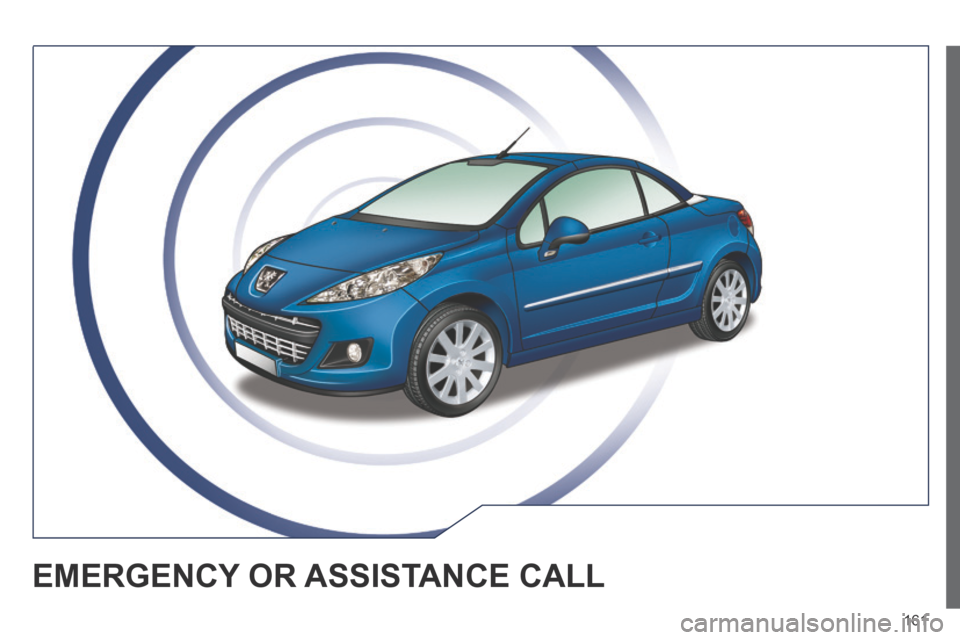 Peugeot 207 CC 2014  Owners Manual 161
207CC_EN_CHAP11A_BTA_ED01-2014
 EMERGENCY OR ASSISTANCE CALL  