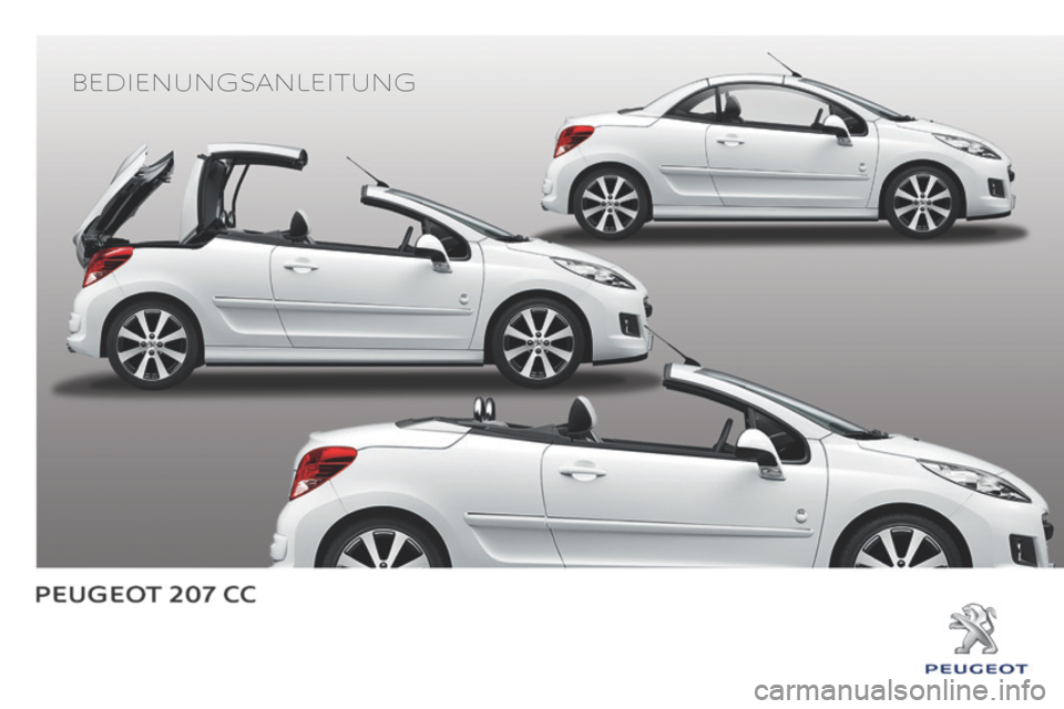 Peugeot 207 CC 2014  Betriebsanleitung (in German) 207cc_de_Chap00_couv_debut_ed01-2014
   BEDIENUNGSANLEITUNG    