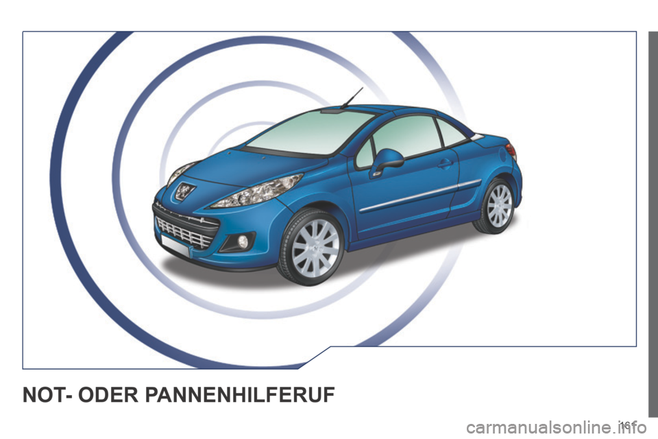 Peugeot 207 CC 2014  Betriebsanleitung (in German) 161
207cc_de_Chap11a_BTA_ed01-2014
 NOT- ODER PANNENHILFERUF  