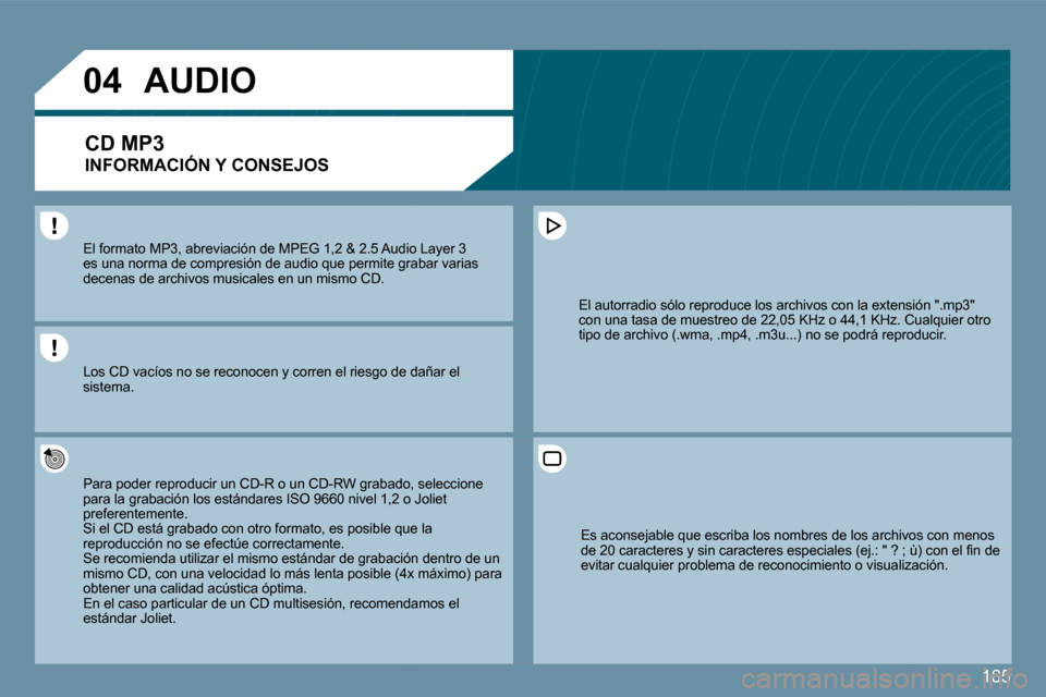 Peugeot 207 CC 2010  Manual del propietario (in Spanish) �1�8�5
�0�4
� � �E�l� �f�o�r�m�a�t�o� �M�P�3�,� �a�b�r�e�v�i�a�c�i�ó�n� �d�e� �M�P�E�G� �1�,�2� �&� �2�.�5� �A�u�d�i�o� �L�a�y�e�r� �3� � � �E�l� �f�o�r�m�a�t�o� �M�P�3�,� �a�b�r�e�v�i�a�c�i�ó�n� �d