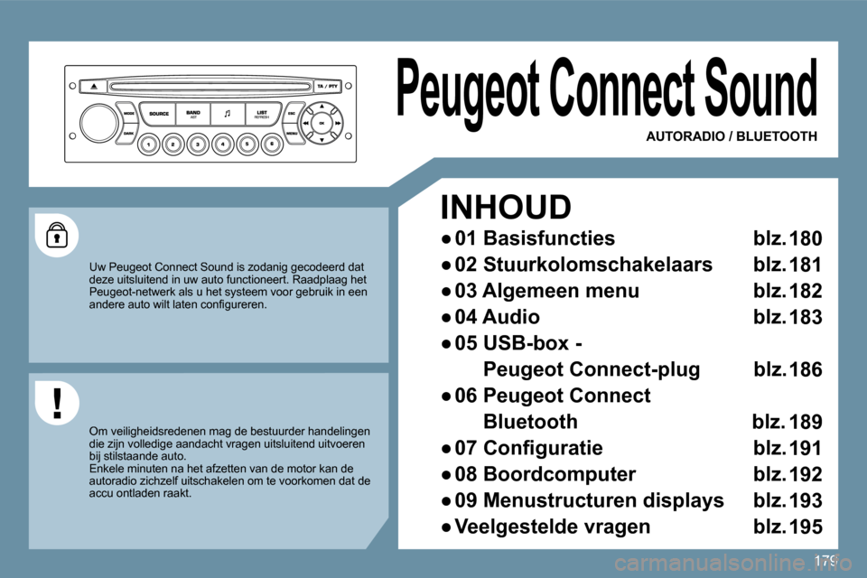 Peugeot 207 CC 2010  Handleiding (in Dutch) 179
 Peugeot Connect Sound 
  INHOUD 
� � � 