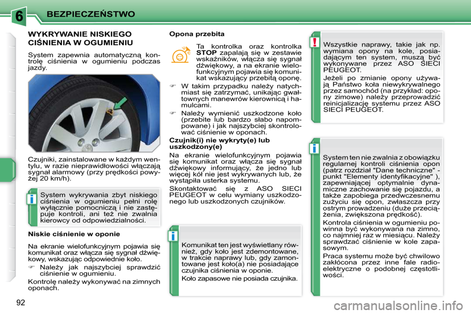 Peugeot 207 CC 2010  Instrukcja Obsługi (in Polish) !
i
i
i
�B�E�Z�P�I�E�C�Z�E0�S�T�W�O
92
� � � � � � � �W�Y�K�R�Y�W�A�N�I�E� �N�I�S�K�I�E�G�O� 
�C�I:�N�I�E�N�I�A� �W� �O�G�U�M�I�E�N�I�U� 
� �S�y�s�t�e�m�  �z�a�p�e�w�n�i�a�  �a�u�t�o�m�a�t�y�c�z�n"
