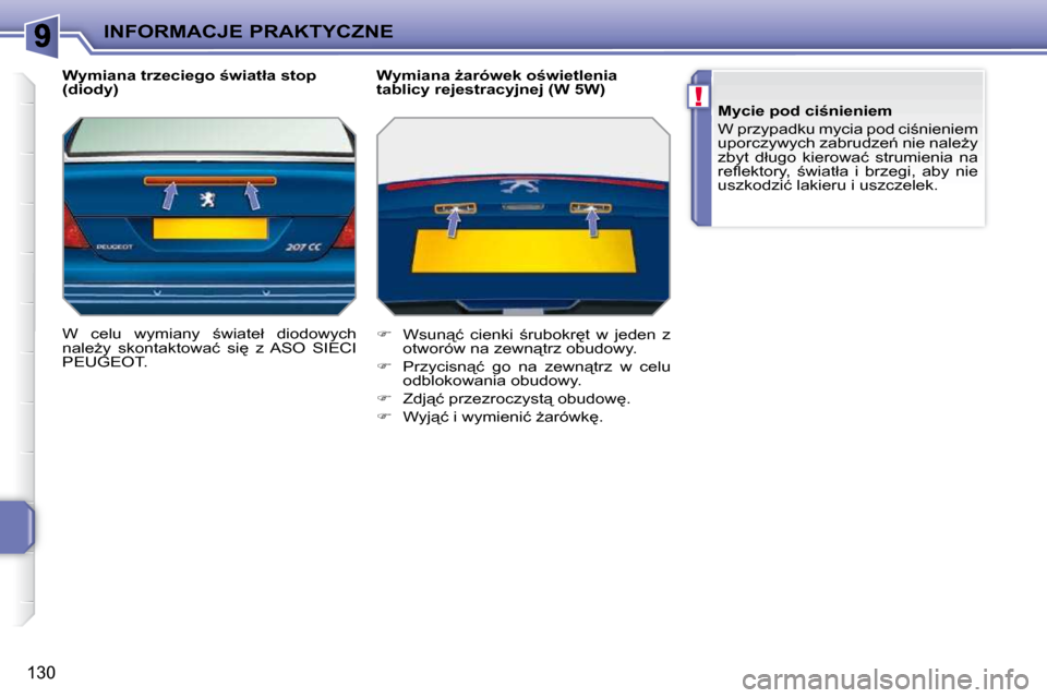Peugeot 207 CC 2010  Instrukcja Obsługi (in Polish) !
INFORMACJE PRAKTYCZNE
130
� � �W�y�m�i�a�n�a� �t�r�z�e�c�i�e�g�o� �w�i�a�t�ł�a� �s�t�o�p�  
�(�d�i�o�d�y�)�  
� �W�  �c�e�l�u�  �w�y�m�i�a�n�y�  ;�w�i�a�t�e�ł�  �d�i�o�d�o�w�y�c�h�  
�n�a�l�eG