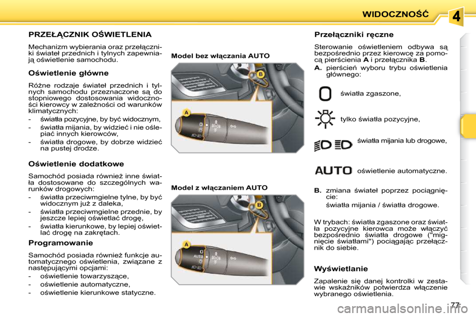 Peugeot 207 CC 2010  Instrukcja Obsługi (in Polish) �W�I�D�O�C�Z�N�O:�Ć
77
� � � � � � � � � � � � � � � � � � � � � � � � � �P�R�Z�E�Ł�C�Z�N�I�K� �O:�W�I�E�T�L�E�N�I�A� 
� �M�e�c�h�a�n�i�z�m� �w�y�b�i�e�r�a�n�i�a� �o�r�a�z� �p�r�z�e�ł"�c�z�n�i