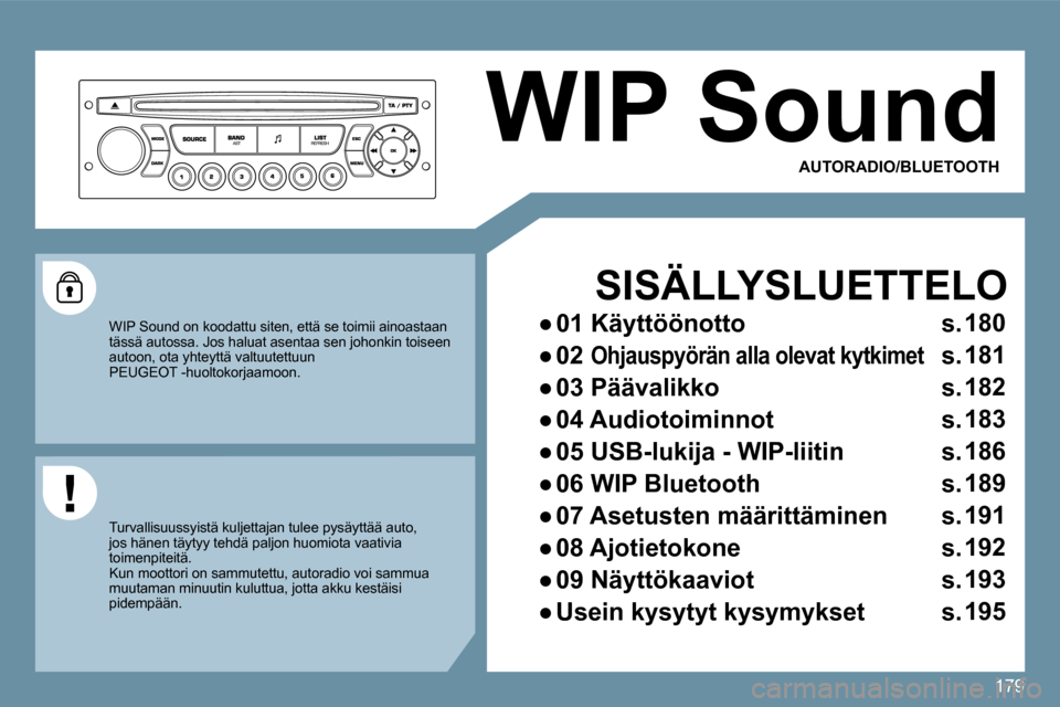 Peugeot 207 CC 2010  Omistajan käsikirja (in Finnish) 179
 WIP Sound 
  SISÄLLYSLUETTELO 
� � � 