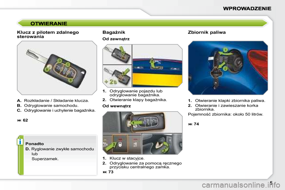 Peugeot 207 CC 2007.5  Instrukcja Obsługi (in Polish) i
� � �K�l�u�c�z� �z� �p�i�l�o�t�e�m� �z�d�a�l�n�e�g�o�  
�s�t�e�r�o�w�a�n�i�a� 
  
A. � �  �R�o�z�k�ł�a�d�a�n�i�e� �/� �S�k�ł�a�d�a�n�i�e� �k�l�u�c�z�a�.� 
  
B. � �  �O�d�r�y�g�l�o�w�a�n�i�e� �s�a