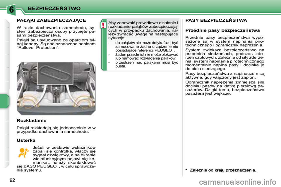 Peugeot 207 CC 2007.5  Instrukcja Obsługi (in Polish) !
�B�E�Z�P�I�E�C�Z�E0�S�T�W�O
�9�2
� � � � � �P�A�S�Y� �B�E�Z�P�I�E�C�Z�E0�S�T�W�A� � � � � � � � �P�A�Ł�K�I� �Z�A�B�E�Z�P�I�E�C�Z�A�J�C�E� 
� �W�  �r�a�z�i�e�  �d�a�c�h�o�w�a�n�i�a�  �s�a�m�o�