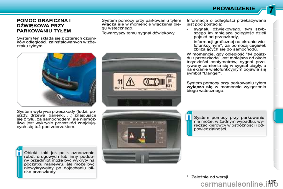 Peugeot 207 CC 2007.5  Instrukcja Obsługi (in Polish) �i
�i
PROWADZENIE
107
       POMOC GRAFICZNA I 
�DD�W�I	�K�O�W�A� �P�R�Z�Y� 
�P�A�R�K�O�W�A�N�I�U� �T�Y�Ł�E�M� 
� �S�y�s�t�e�m� �t�e�n� �s�k�ł�a�d�a� �s�i
� �z� �c�z�t�e�r�e�c�h� �c�z�u�j�n�i�- 
