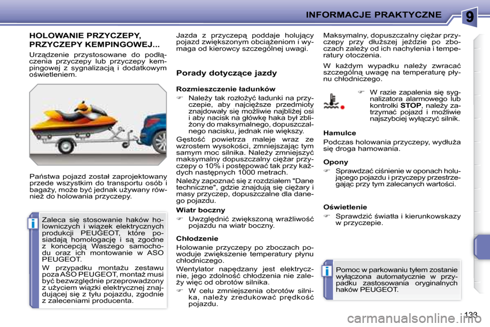 Peugeot 207 CC 2007.5  Instrukcja Obsługi (in Polish) i
i
INFORMACJE PRAKTYCZNE
133
� � � � � �H�O�L�O�W�A�N�I�E� �P�R�Z�Y�C�Z�E�P�Y�,� 
PRZYCZEPY KEMPINGOWEJ... 
� �P�a1�s�t�w�a�  �p�o�j�a�z�d�  �z�o�s�t�a�ł�  �z�a�p�r�o�j�e�k�t�o�w�a�n�y�  
�p�r�z�e�