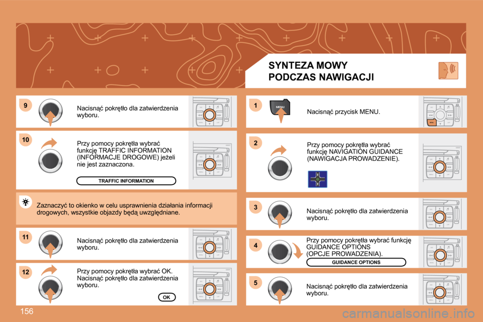 Peugeot 207 CC 2007.5  Instrukcja Obsługi (in Polish) 156
ESC
MENU LISTESC
MENU LIST
MENU9
10
11
12 1 
2 
3 
4
5ESC LIST
MENU
ESC
MENU LISTESC
MENU LIST
ESC
MENU LIST
ESC
MENU LISTESC
MENU LIST
ESC
MENU LIST
�P�r�z�y� �p�o�m�o�c�y� �p�o�k�r
�t�ł�a� �w�