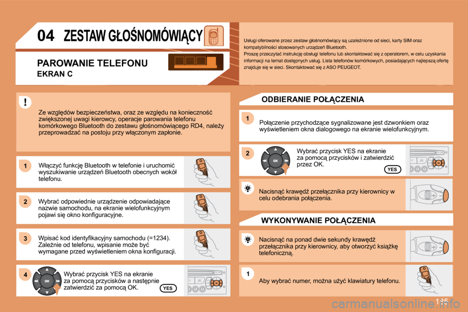 Peugeot 207 CC 2007.5  Instrukcja Obsługi (in Polish) �1�8�5
1 
2 
31 
2
4
1
04�Z�E�S�T�A�W� �G�Ł�O:�N�O�M�Ó�W�I�C�Y
�Z�e� �w�z�g�l
�d�ó�w� �b�e�z�p�i�e�c�z�e1�s�t�w�a�,� �o�r�a�z� �z�e� �w�z�g�l
�d�u� �n�a� �k�o�n�i �e�c�z�n�o;�ć� 
�z�w�i
�k