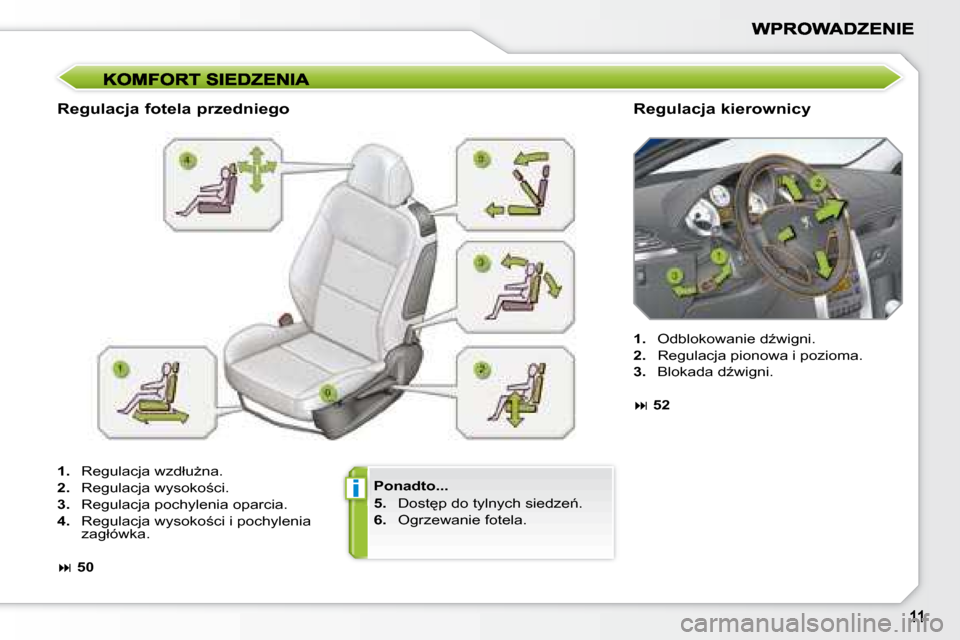 Peugeot 207 CC 2007.5  Instrukcja Obsługi (in Polish) i� � �P�o�n�a�d�t�o�.�.�.�  
  
�5�. � �  �D�o�s�t
�p� �d�o� �t�y�l�n�y�c�h� �s�i�e�d�z�e1�.� 
  
6. � �  �O�g�r�z�e�w�a�n�i�e� �f�o�t�e�l�a�.� � � 
� � �R�e�g�u�l�a�c�j�a� �f�o�t�e�l�a� �p�r�z�e�d�