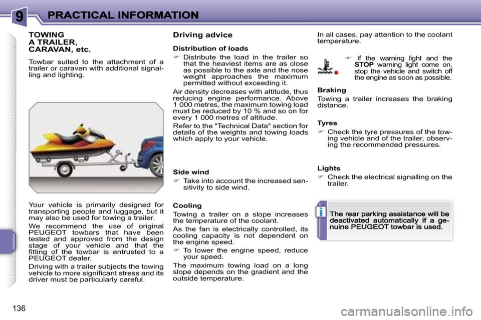 Peugeot 207 CC 2007  Owners Manual �i
�1�3�6
�T�O�W�I�N�G�  
�A� �T�R�A�I�L�E�R�,� 
�C�A�R�A�V�A�N�,� �e�t�c�.
�T�o�w�b�a�r�  �s�u�i�t�e�d�  �t�o�  �t�h�e�  �a�t�t�a�c�h�m�e�n�t�  �o�f�  �a� �t�r�a�i�l�e�r� �o�r� �c�a�r�a�v�a�n� �w�i�t