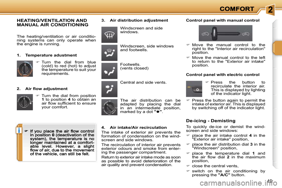 Peugeot 207 CC 2007 Service Manual �i
�4�9
�2�.�  �A�i�r� �ﬂ�o�w� �a�d�j�u�s�t�m�e�n�t
��  �T�u�r�n�  �t�h�e�  �d�i�a�l�  �f�r�o�m�  �p�o�s�i�t�i�o�n� �1� �t�o� �p�o�s�i�t�i�o�n� �4� �t�o� �o�b�t�a�i�n� �a�n� �a�i�r� �ﬂ�o�w� �s�