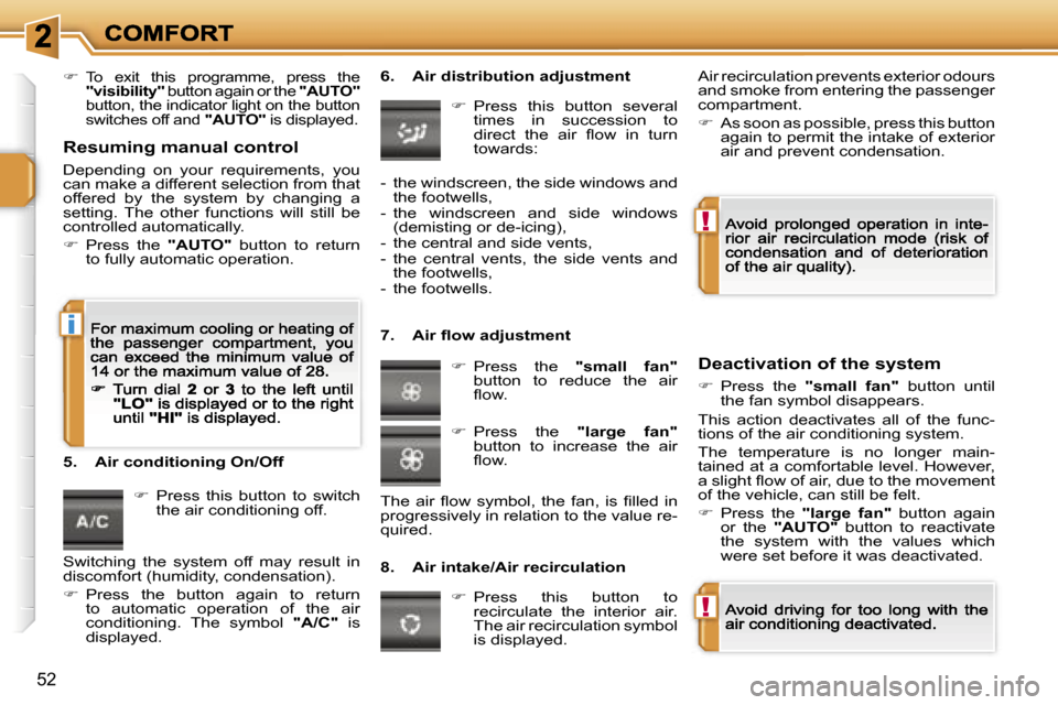 Peugeot 207 CC 2007 Service Manual �!
�!
�i
�5�2
��T�o�  �e�x�i�t�  �t�h�i�s�  �p�r�o�g�r�a�m�m�e�,�  �p�r�e�s�s�  �t�h�e� �"�v�i�s�i�b�i�l�i�t�y�"� �b�u�t�t�o�n� �a�g�a�i�n� �o�r� �t�h�e� �"�A�U�T�O�"�b�u�t�t�o�n�,� �t�h�e� �i�n�d�