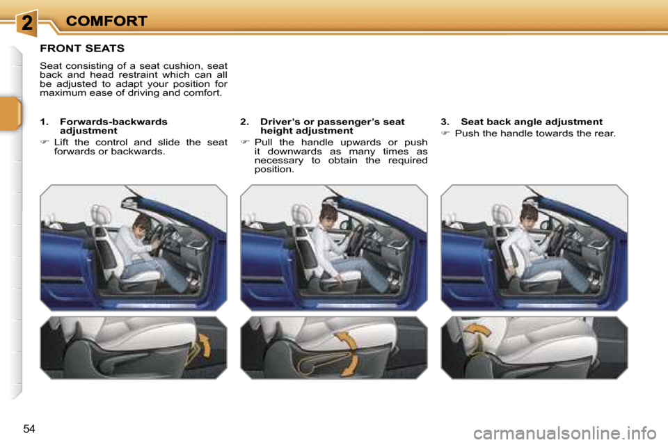 Peugeot 207 CC 2007 Service Manual �5�4
�F�R�O�N�T� �S�E�A�T�S
�S�e�a�t�  �c�o�n�s�i�s�t�i�n�g�  �o�f�  �a�  �s�e�a�t�  �c�u�s�h�i�o�n�,�  �s�e�a�t� �b�a�c�k�  �a�n�d�  �h�e�a�d�  �r�e�s�t�r�a�i�n�t�  �w�h�i�c�h�  �c�a�n�  �a�l�l� �b�e