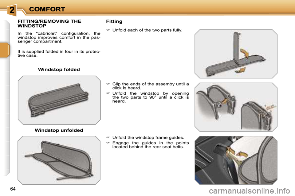 Peugeot 207 CC 2007 Workshop Manual �6�4
�W�i�n�d�s�t�o�p� �f�o�l�d�e�d
�F�I�T�T�I�N�G�/�R�E�M�O�V�I�N�G� �T�H�E�  
�W�I�N�D�S�T�O�P
�I�n�  �t�h�e�  �"�c�a�b�r�i�o�l�e�t�"�  �c�o�n�ﬁ�g�u�r�a�t�i�o�n�,�  �t�h�e� �w�i�n�d�s�t�o�p�  �i�m