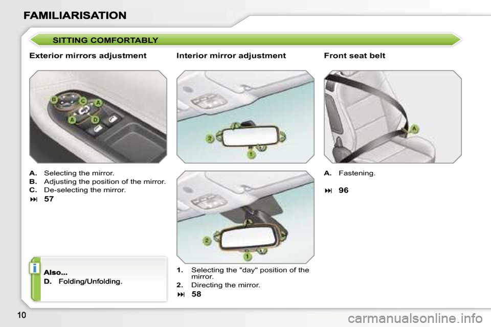 Peugeot 207 CC 2007  Owners Manual �i
�S�I�T�T�I�N�G� �C�O�M�F�O�R�T�A�B�L�Y
�E�x�t�e�r�i�o�r� �m�i�r�r�o�r�s� �a�d�j�u�s�t�m�e�n�t
�A�.�  �S�e�l�e�c�t�i�n�g� �t�h�e� �m�i�r�r�o�r�.
�B�.�  �A�d�j�u�s�t�i�n�g� �t�h�e� �p�o�s�i�t�i�o�n� 