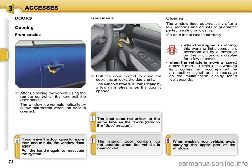 Peugeot 207 CC 2007 Manual PDF �!�i
�i
�!
�7�4
�D�O�O�R�S
�O�p�e�n�i�n�g
�F�r�o�m� �o�u�t�s�i�d�e
��  �A�f�t�e�r� �u�n�l�o�c�k�i�n�g� �t�h�e� �v�e�h�i�c�l�e� �u�s�i�n�g� �t�h�e� �r�e�m�o�t�e�  �c�o�n�t�r�o�l�  �o�r�  �t�h�e�  �k