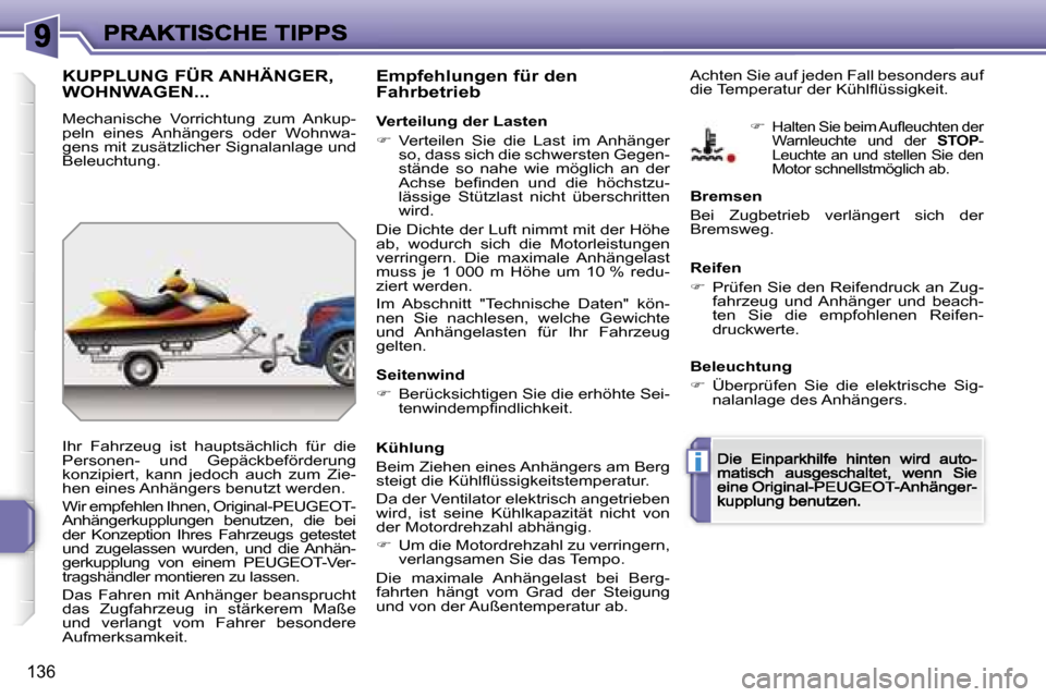 Peugeot 207 CC 2007  Betriebsanleitung (in German) �i
�1�3�6
�K�U�P�P�L�U�N�G� �F�Ü�R� �A�N�H�Ä�N�G�E�R�,�  
�W�O�H�N�W�A�G�E�N�.�.�.
�M�e�c�h�a�n�i�s�c�h�e�  �V�o�r�r�i�c�h�t�u�n�g�  �z�u�m�  �A�n�k�u�p�-�p�e�l�n�  �e�i�n�e�s�  �A�n�h�ä�n�g�e�r�s�