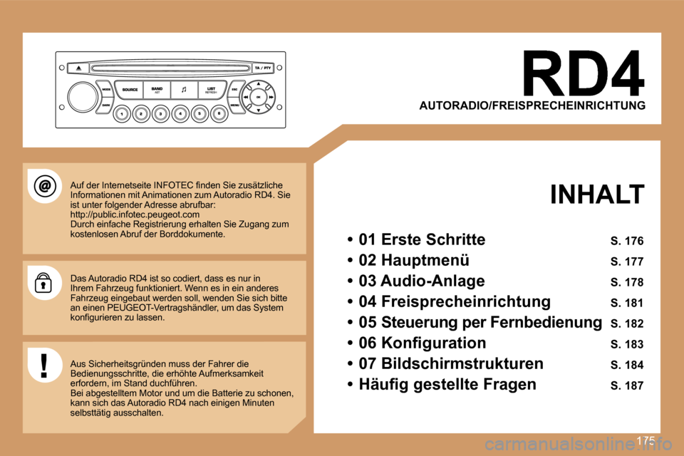 Peugeot 207 CC 2007  Betriebsanleitung (in German) �1�7�5
�A�U�T�O�R�A�D�I�O�/�F�R�E�I�S�P�R�E�C�H�E�I�N�R�I�C�H�T�U�N�G
�I�N�H�A�L�T
�•�  �0�1� �E�r�s�t�e� �S�c�h�r�i�t�t�e� �S�.� �1�7�6
�•�  �0�2� �H�a�u�p�t�m�e�n�ü� �S�.� �1�7�7
�•�  �0�3� �