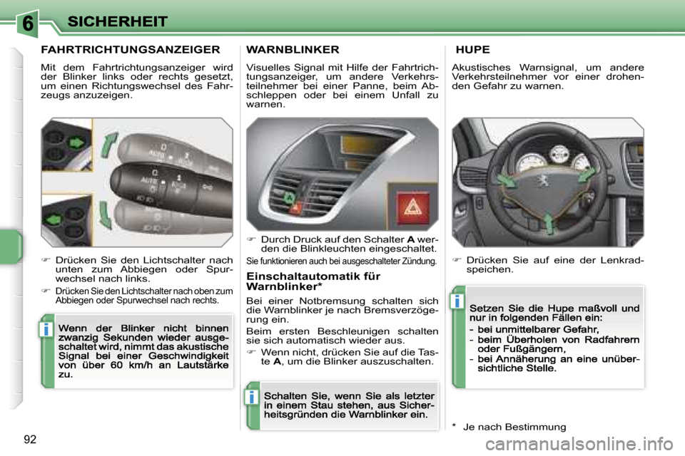 Peugeot 207 CC 2007  Betriebsanleitung (in German) �i
�i
�i
�9�2
�F�A�H�R�T�R�I�C�H�T�U�N�G�S�A�N�Z�E�I�G�E�R� 
�M�i�t�  �d�e�m�  �F�a�h�r�t�r�i�c�h�t�u�n�g�s�a�n�z�e�i�g�e�r�  �w�i�r�d� �d�e�r�  �B�l�i�n�k�e�r�  �l�i�n�k�s�  �o�d�e�r�  �r�e�c�h�t�s� 