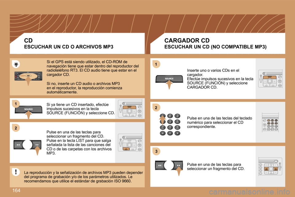 Peugeot 207 CC 2007  Manual del propietario (in Spanish) �1�6�4
�2�2
�1�1
�2�2
�3�3
�1�1
�C�D
�E�S�C�U�C�H�A�R� �U�N� �C�D� �O� �A�R�C�H�I�V�O�S� �M�P�3
�C�A�R�G�A�D�O�R� �C�D
�E�S�C�U�C�H�A�R� �U�N� �C�D� �(�N�O� �C�O�M�P�A�T�I�B�L�E� �M�P�3�)
�S�i� �e�l� 