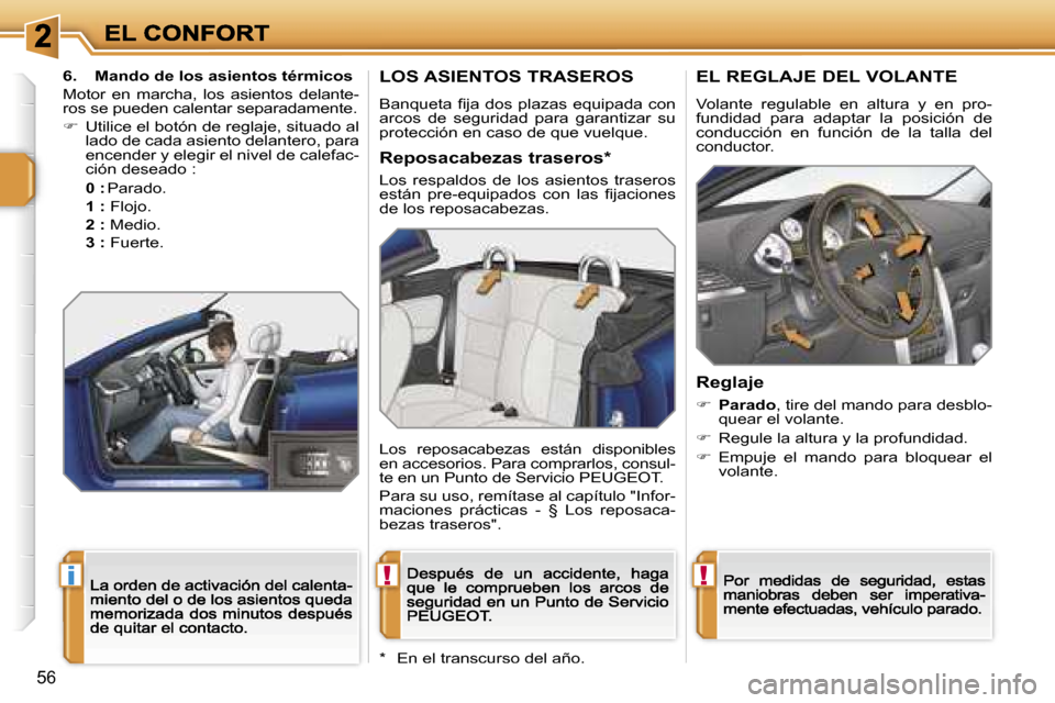 Peugeot 207 CC 2007  Manual del propietario (in Spanish) �!�i�!
�5�6
�L�O�S� �A�S�I�E�N�T�O�S� �T�R�A�S�E�R�O�S
�B�a�n�q�u�e�t�a� �ﬁ�j�a� �d�o�s� �p�l�a�z�a�s� �e�q�u�i�p�a�d�a� �c�o�n� �a�r�c�o�s�  �d�e�  �s�e�g�u�r�i�d�a�d�  �p�a�r�a�  �g�a�r�a�n�t�i�z�