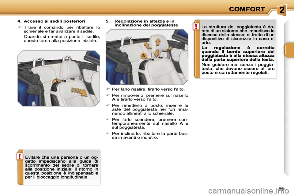 Peugeot 207 CC 2007  Manuale del proprietario (in Italian) �!
�!
�5�5
�4�.�  �A�c�c�e�s�s�o� �a�i� �s�e�d�i�l�i� �p�o�s�t�e�r�i�o�r�i� 
��  �T�i�r�a�r�e�  �i�l�  �c�o�m�a�n�d�o�  �p�e�r�  �r�i�b�a�l�t�a�r�e�  �l�o� �s�c�h�i�e�n�a�l�e� �e� �f�a�r� �a�v�a�n�