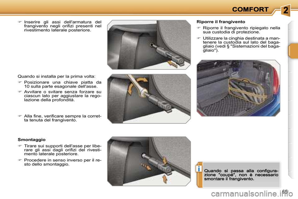 Peugeot 207 CC 2007  Manuale del proprietario (in Italian) �i
�6�5
��  �I�n�s�e�r�i�r�e�  �g�l�i�  �a�s�s�i�  �d�e�l�l��a�r�m�a�t�u�r�a�  �d�e�l� �f�r�a�n�g�i�v�e�n�t�o�  �n�e�g�l�i�  �o�r�i�f�i�z�i�  �p�r�e�s�e�n�t�i�  �n�e�l� �r�i�v�e�s�t�i�m�e�n�t�o� �