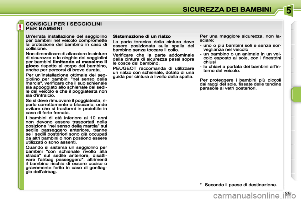 Peugeot 207 CC 2007  Manuale del proprietario (in Italian) �!
�8�5
�C�O�N�S�I�G�L�I� �P�E�R� �I� �S�E�G�G�I�O�L�I�N�I�  
�P�E�R� �B�A�M�B�I�N�I                                         