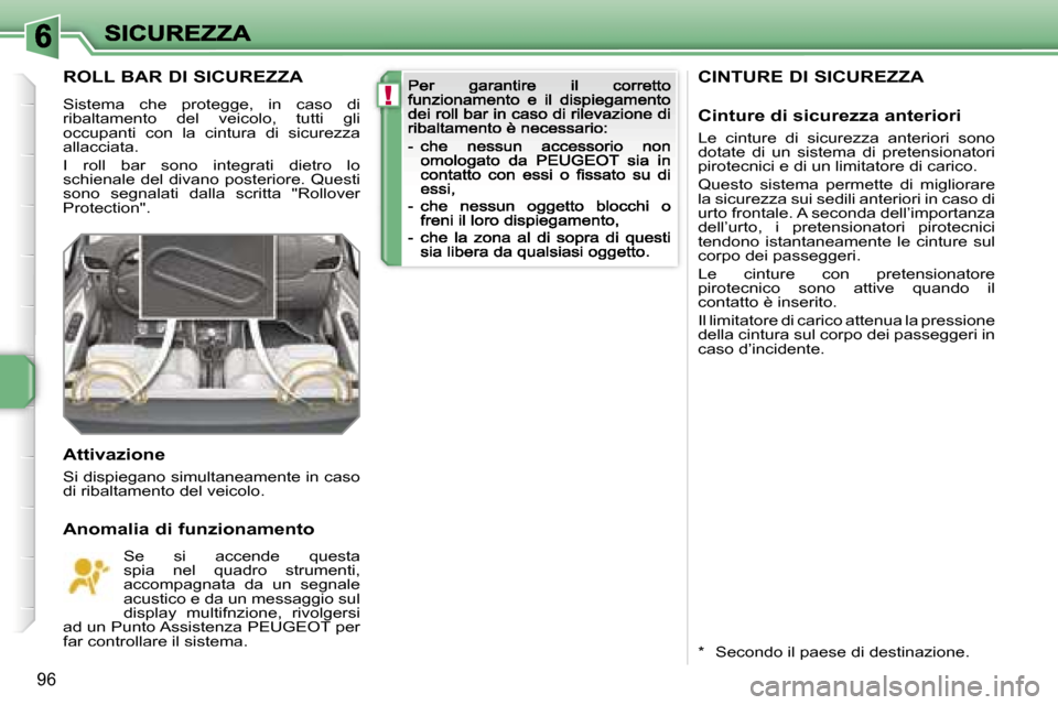 Peugeot 207 CC 2007  Manuale del proprietario (in Italian) �!
�9�6
�C�I�N�T�U�R�E� �D�I� �S�I�C�U�R�E�Z�Z�A
�C�i�n�t�u�r�e� �d�i� �s�i�c�u�r�e�z�z�a� �a�n�t�e�r�i�o�r�i
�L�e�  �c�i�n�t�u�r�e�  �d�i�  �s�i�c�u�r�e�z�z�a�  �a�n�t�e�r�i�o�r�i�  �s�o�n�o� �d�o�t�