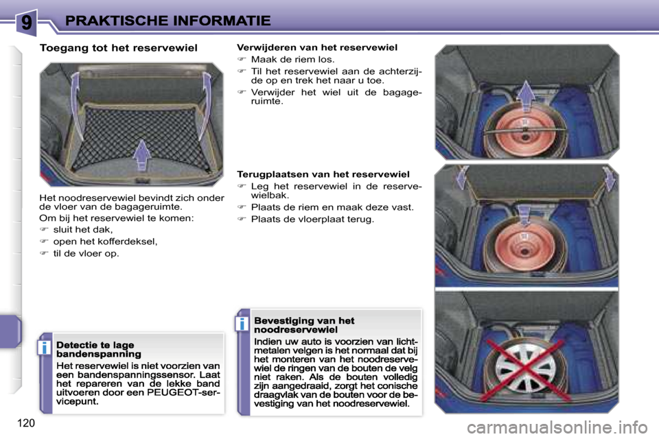 Peugeot 207 CC 2007  Handleiding (in Dutch) �i
�i
�1�2�0
�T�o�e�g�a�n�g� �t�o�t� �h�e�t� �r�e�s�e�r�v�e�w�i�e�l
�H�e�t� �n�o�o�d�r�e�s�e�r�v�e�w�i�e�l� �b�e�v�i�n�d�t� �z�i�c�h� �o�n�d�e�r� �d�e� �v�l�o�e�r� �v�a�n� �d�e� �b�a�g�a�g�e�r�u�i�m�t