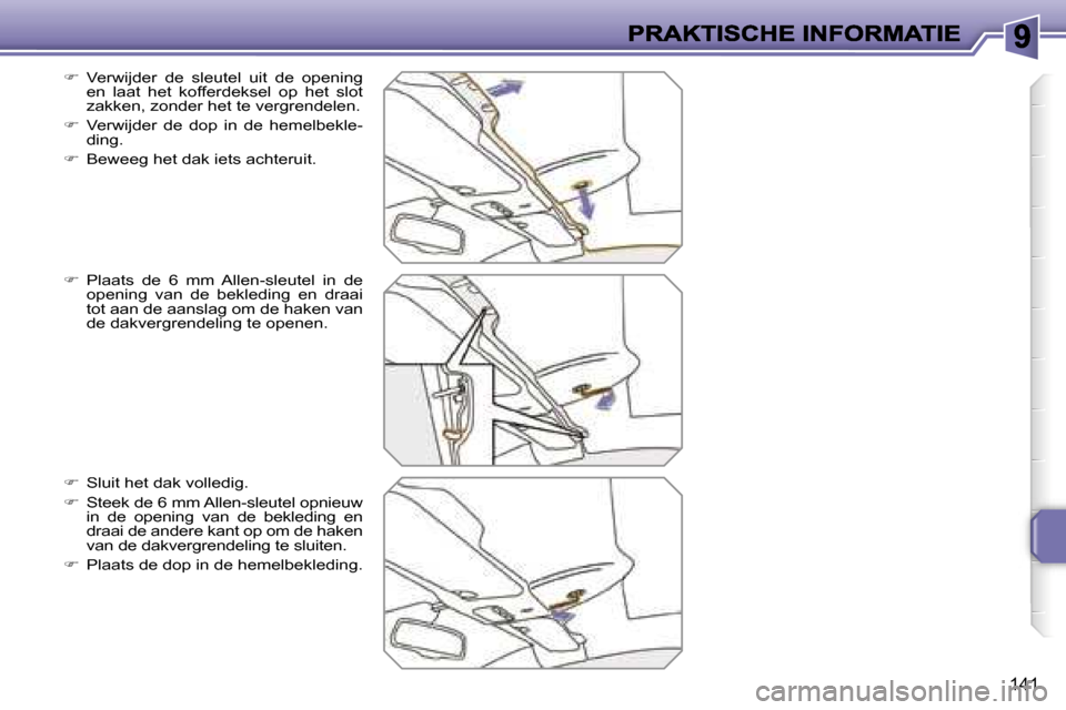 Peugeot 207 CC 2007  Handleiding (in Dutch) �1�4�1
��  �V�e�r�w�i�j�d�e�r�  �d�e�  �s�l�e�u�t�e�l�  �u�i�t�  �d�e�  �o�p�e�n�i�n�g� �e�n�  �l�a�a�t�  �h�e�t�  �k�o�f�f�e�r�d�e�k�s�e�l�  �o�p�  �h�e�t�  �s�l�o�t� �z�a�k�k�e�n�,� �z�o�n�d�e�r�