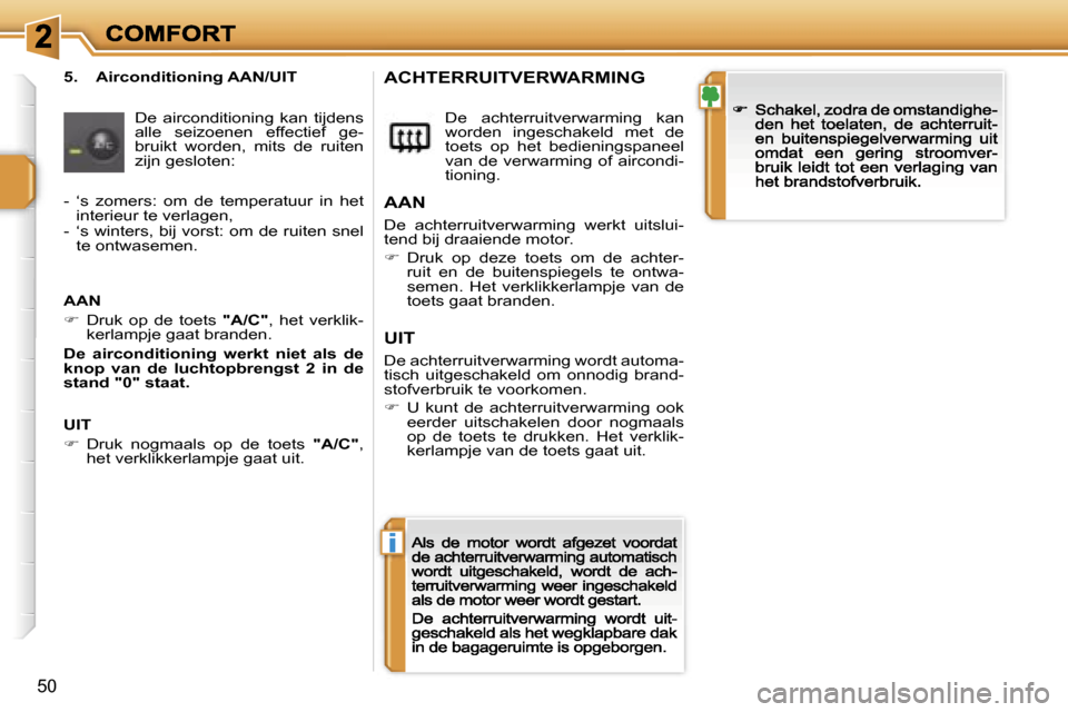 Peugeot 207 CC 2007  Handleiding (in Dutch) �i
�5�0
�5�.�  �A�i�r�c�o�n�d�i�t�i�o�n�i�n�g� �A�A�N�/�U�I�T
�D�e�  �a�i�r�c�o�n�d�i�t�i�o�n�i�n�g�  �k�a�n�  �t�i�j�d�e�n�s� �a�l�l�e�  �s�e�i�z�o�e�n�e�n�  �e�f�f�e�c�t�i�e�f�  �g�e�-�b�r�u�i�k�t� 