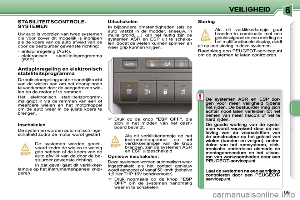 Peugeot 207 CC 2007  Handleiding (in Dutch) �!
�9�5
�U�i�t�s�c�h�a�k�e�l�e�n� 
�I�n�  �b�i�j�z�o�n�d�e�r�e�  �o�m�s�t�a�n�d�i�g�h�e�d�e�n�  �(�a�l�s�  �d�e� �a�u�t�o�  �v�a�s�t�z�i�t�  �i�n�  �d�e�  �m�o�d�d�e�r�,�  �s�n�e�e�u�w�,�  �i�n� �m�u�