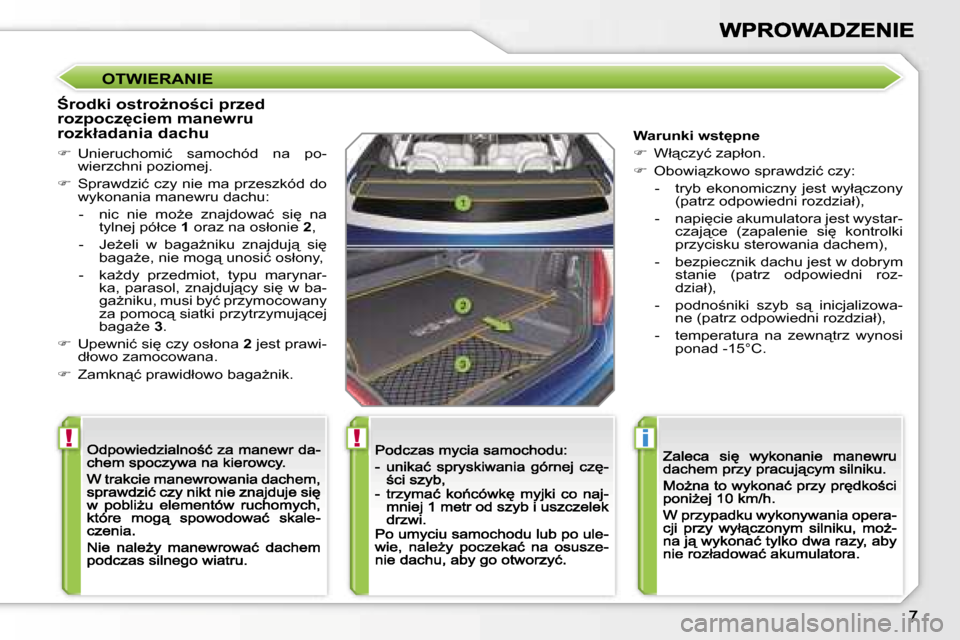 Peugeot 207 CC 2007  Instrukcja Obsługi (in Polish) �!�!�i
�O�T�W�I�E�R�A�N�I�E
:�r�o�d�k�i� �o�s�t�r�oG�n�o�c�i� �p�r�z�e�d� �r�o�z�p�o�c�z
�c�i�e�m� �m�a�n�e�w�r�u� �r�o�z�k�ł�a�d�a�n�i�a� �d�a�c�h�u
��  �U�n�i�e�r�u�c�h�o�m�i�ć�  �s�a�m�o�