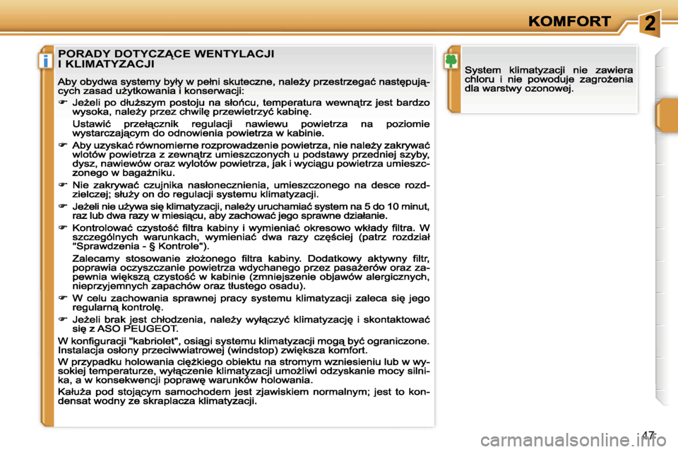 Peugeot 207 CC 2007  Instrukcja Obsługi (in Polish) �i
�4�7
�P�O�R�A�D�Y� �D�O�T�Y�C�Z!�C�E� �W�E�N�T�Y�L�A�C�J�I�  
�I� �K�L�I�M�A�T�Y�Z�A�C�J�I                                     