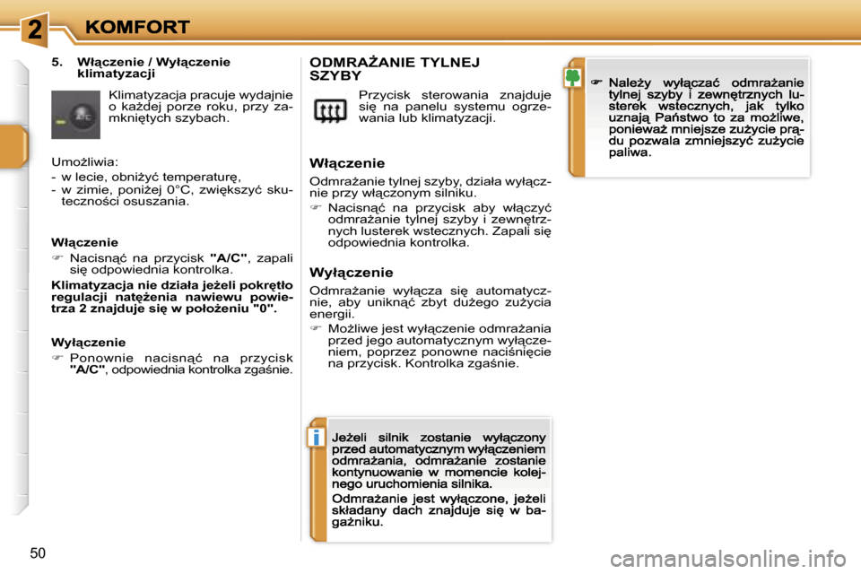 Peugeot 207 CC 2007  Instrukcja Obsługi (in Polish) �i
�5�0
�5�.�  �W�ł"�c�z�e�n�i�e� �/� �W�y�ł"�c�z�e�n�i�e� �k�l�i�m�a�t�y�z�a�c�j�i
�K�l�i�m�a�t�y�z�a�c�j�a� �p�r�a�c�u�j�e� �w�y�d�a�j�n�i�e� �o�  �k�aG�d�e�j�  �p�o�r�z�e�  �r�o�k�u�,�  �p�r�z