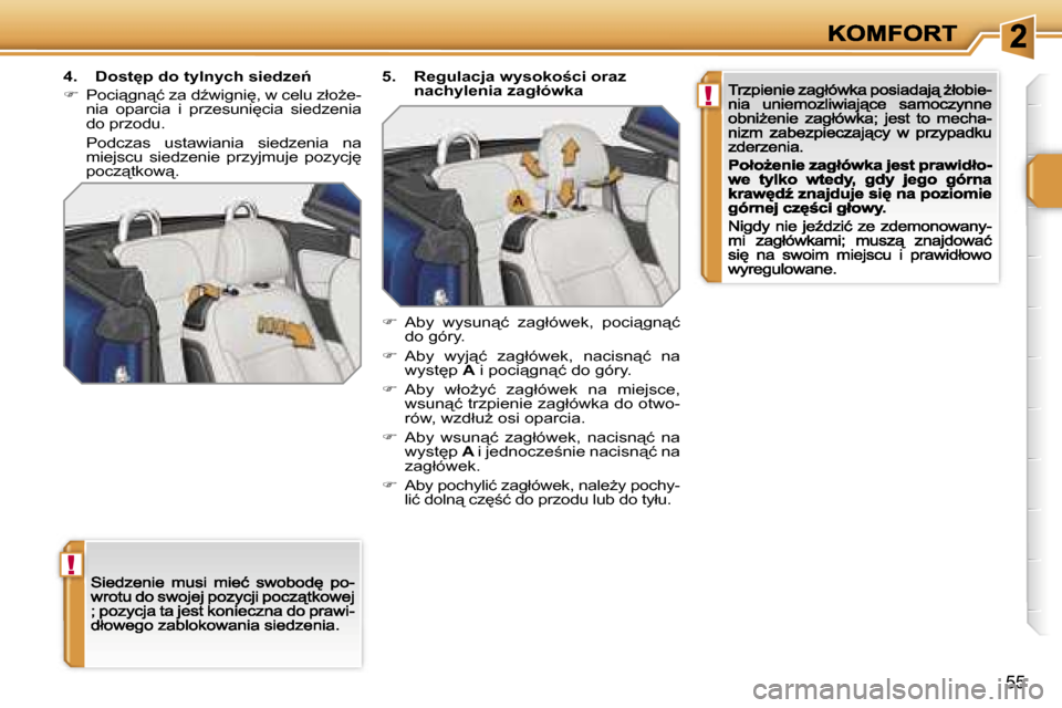Peugeot 207 CC 2007  Instrukcja Obsługi (in Polish) �!
�!
�5�5
�4�.�  �D�o�s�t
�p� �d�o� �t�y�l�n�y�c�h� �s�i�e�d�z�e1
��  �P�o�c�i"�g�n"�ć� �z�a� �dE�w�i�g�n�i
�,� �w� �c�e�l�u� �z�ł�oG�e�-�n�i�a�  �o�p�a�r�c�i�a�  �i�  �p�r�z�e�s�u�n�i
�