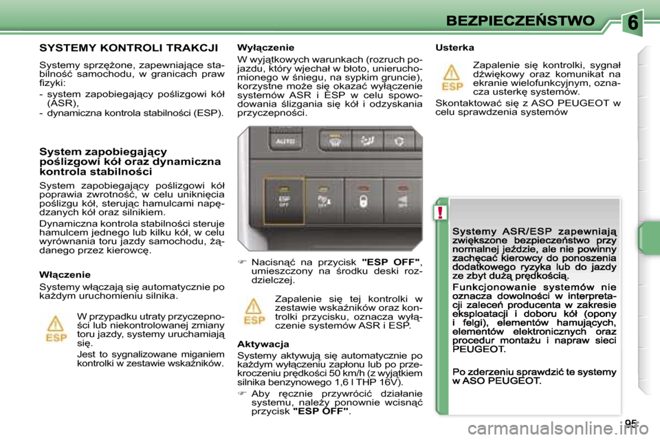 Peugeot 207 CC 2007  Instrukcja Obsługi (in Polish) �!
�W�y�ł"�c�z�e�n�i�e
�W� �w�y�j"�t�k�o�w�y�c�h� �w�a�r�u�n�k�a�c�h� �(�r�o�z�r�u�c�h� �p�o�-�j�a�z�d�u�,� �k�t�ó�r�y� �w�j�e�c�h�a�ł� �w� �b�ł�o�t�o�,� �u�n�i�e�r�u�c�h�o�-�m�i�o�n�e�g�o� �w� 
