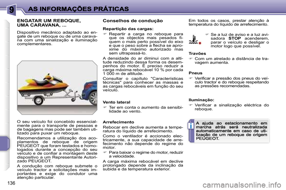 Peugeot 207 CC 2007  Manual do proprietário (in Portuguese) �i
�1�3�6
�E�N�G�A�T�A�R� �U�M� �R�E�B�O�Q�U�E�,�  
�U�M�A� �C�A�R�A�V�A�N�A�,� �.�.�.
�D�i�s�p�o�s�i�t�i�v�o�  �m�e�c�â�n�i�c�o�  �a�d�a�p�t�a�d�o�  �a�o�  �e�n�-�g�a�t�e� �d�e� �u�m� �r�e�b�o�q�u�e
