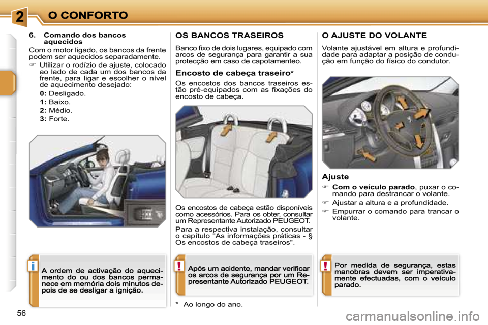 Peugeot 207 CC 2007  Manual do proprietário (in Portuguese) �!�i�!
�5�6
�O�S� �B�A�N�C�O�S� �T�R�A�S�E�I�R�O�S
�B�a�n�c�o� �f�i�x�o� �d�e� �d�o�i�s� �l�u�g�a�r�e�s�,� �e�q�u�i�p�a�d�o� �c�o�m� �a�r�c�o�s�  �d�e�  �s�e�g�u�r�a�n�ç�a�  �p�a�r�a�g�a�r�a�n�t�i�r�