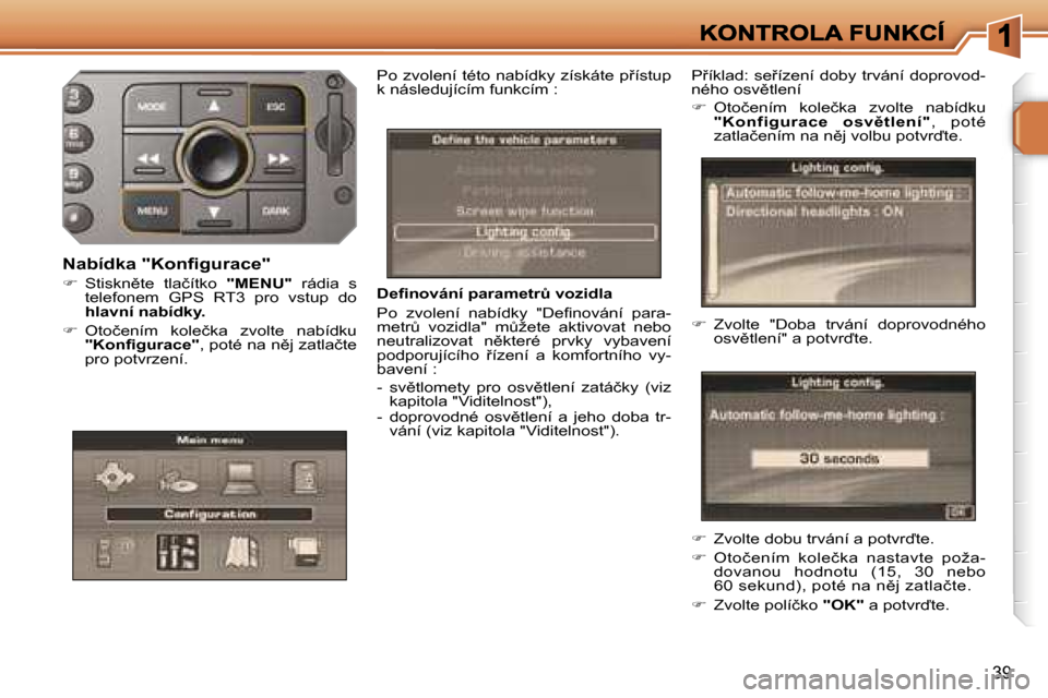 Peugeot 207 CC 2007  Návod k obsluze (in Czech) �3�9
�D�e�ﬁ�n�o�v�á�n�í� �p�a�r�a�m�e�t�rA� �v�o�z�i�d�l�a
�P�o�  �z�v�o�l�e�n�í�  �n�a�b�í�d�k�y�  �"�D�e�ﬁ�n�o�v�á�n�í�  �p�a�r�a�-�m�e�t�rA�  �v�o�z�i�d�l�a�"�  �mA�ž�e�t�e�  �a�k�t�i