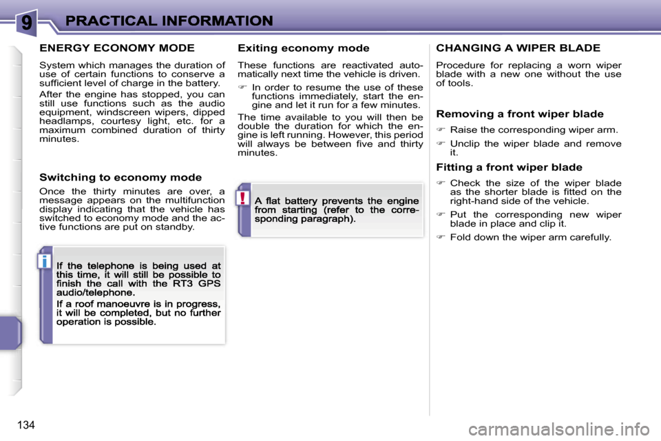 Peugeot 207 CC Dag 2007  Owners Manual �!
�i
�1�3�4
�E�N�E�R�G�Y� �E�C�O�N�O�M�Y� �M�O�D�E
�S�y�s�t�e�m� �w�h�i�c�h� �m�a�n�a�g�e�s� �t�h�e� �d�u�r�a�t�i�o�n� �o�f� �u�s�e�  �o�f�  �c�e�r�t�a�i�n�  �f�u�n�c�t�i�o�n�s�  �t�o�  �c�o�n�s�e�r�