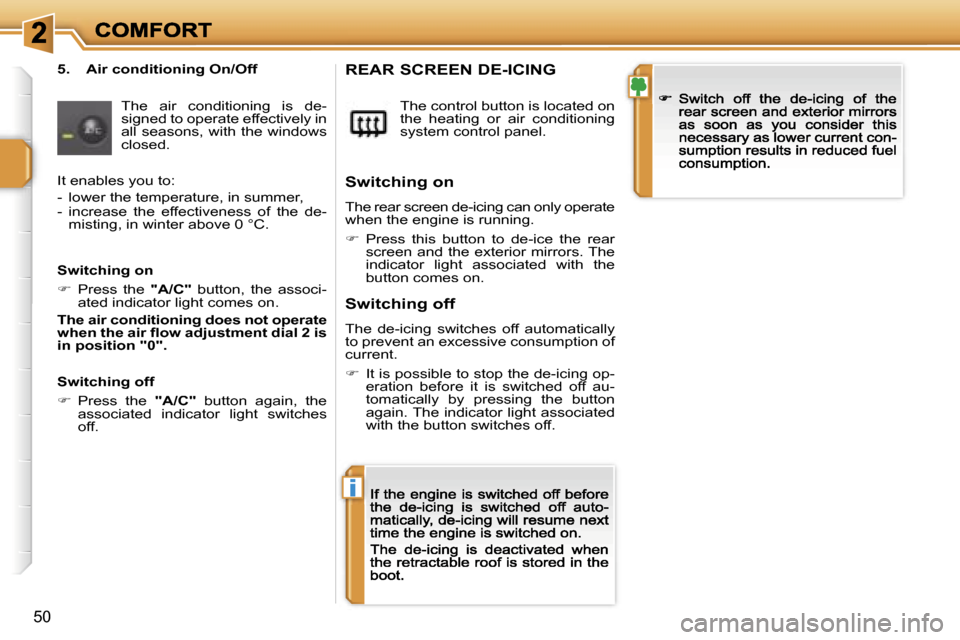 Peugeot 207 CC Dag 2007 Service Manual �i
�5�0
�5�.�  �A�i�r� �c�o�n�d�i�t�i�o�n�i�n�g� �O�n�/�O�f�f
�T�h�e�  �a�i�r�  �c�o�n�d�i�t�i�o�n�i�n�g�  �i�s�  �d�e�-�s�i�g�n�e�d� �t�o� �o�p�e�r�a�t�e� �e�f�f�e�c�t�i�v�e�l�y� �i�n� �a�l�l� �s�e�a